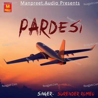 Pardesi - Surender Romeo
