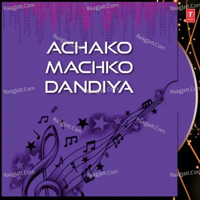 Achako Machko Dandiya - Traditional