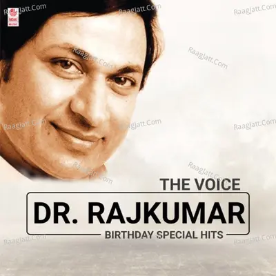 The Voice Dr. Rajkumar Birthday Special Hits - Dr. Rajkumar