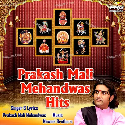 Prakash Mali Mehandwas Hits Poster