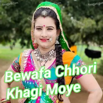 Bewafa Chhori Khagi Moye Poster