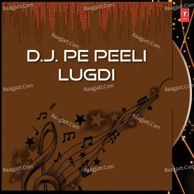 D J  Pe Peeli Lugdi - Rekha Rao