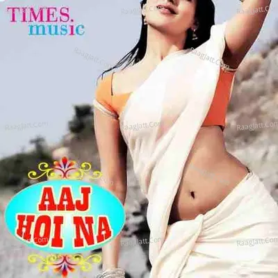 Aaj Hoi Na - Mukesh Pandey