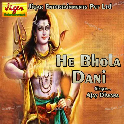 He Bhola Dani - Ajay Diwana