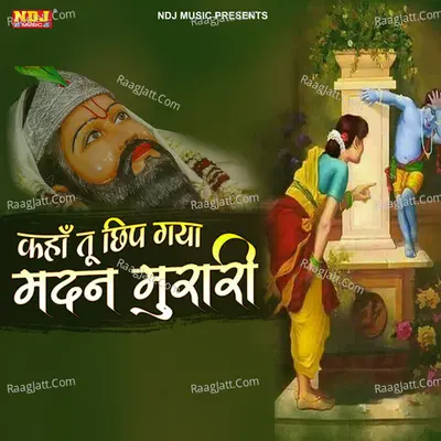 Kahan Tu Chhip Gaya Madan Murari