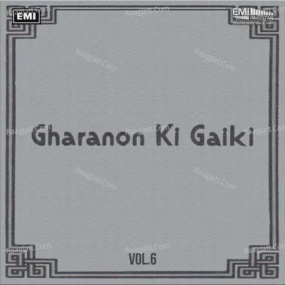 Gharanon Ki Gaiki, Vol. 6 - Roshan Ara Begum