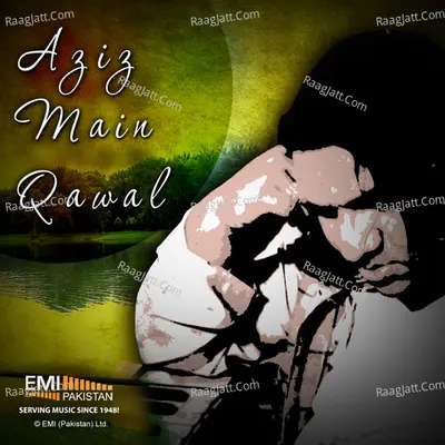Aziz Mian Qawwal - Aziz Miyan Qawwal
