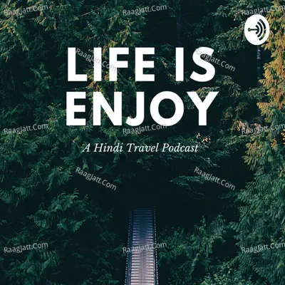 Life Is Enjoy - Hindi Travel Podcast - season - 1 - Gaurav Sharma