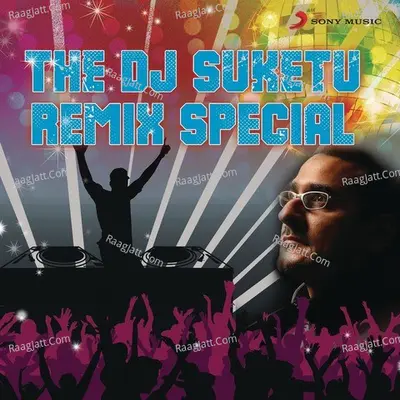 The Dj Suketu Remix Special Poster