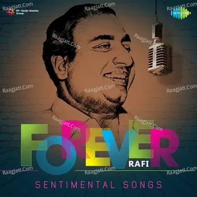 Forever Rafi-Sentimental Songs - Mohammed Rafi