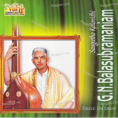 G.N.Balasubramaniam - Classical Live Concert Vol I - G.N. Balasubramaniam