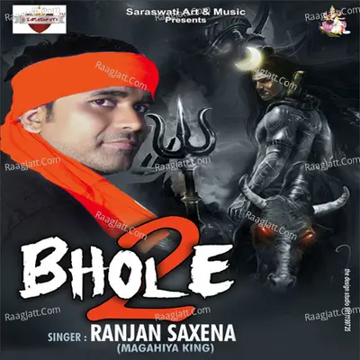 Bhole Two - Ranjan Saxena
