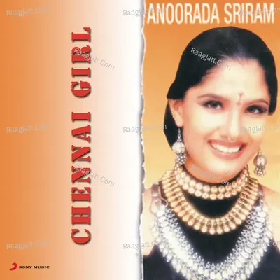 Chennai Girl - Anuradha Sriram