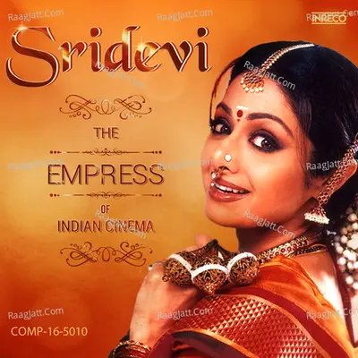Sridevi - The Empress of Indian Cinema - Ilaiyaraaja