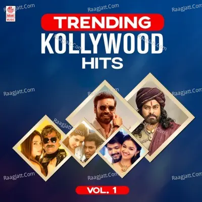 Trending Kollywood Hits Vol-1 - 