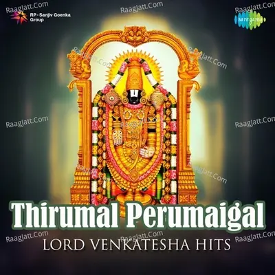 Thirumal Perumaigal - Lord Venkatesha Hits - Various Artists