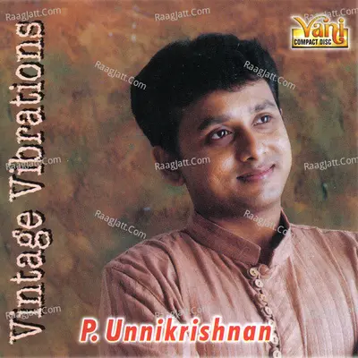 Vintage Vibrations - Unnikishnan - Unni Krishnan