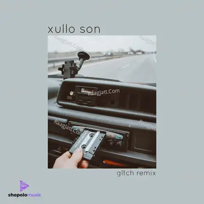 Xullo Son (Gltch Remix) Cover