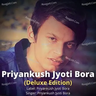 Priyankush Jyoti Bora - Priyankush Jyoti Bora