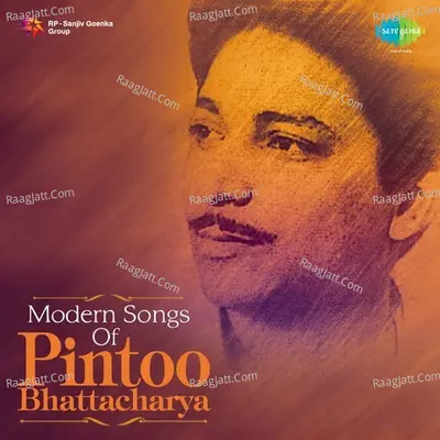 Modern Songs of Pintoo Bhattacharya - Pintoo Bhattacharya