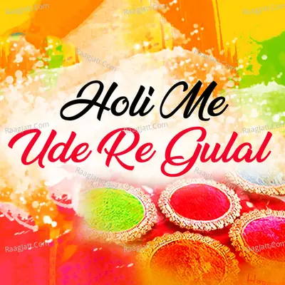 Holi Me Ude Re Gulal Poster