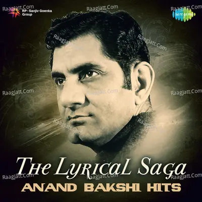 The Lyrical Saga Anand Bakshi Hits