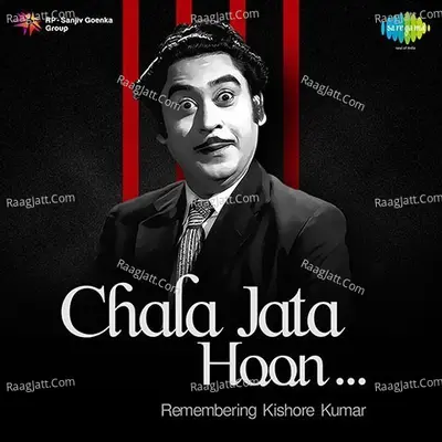 Chala Jata Hoon - Kishore Kumar
