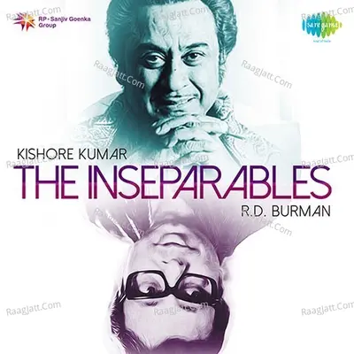 The Inseparables Kishore Kumar & R. D. Burman - Kishore Kumar