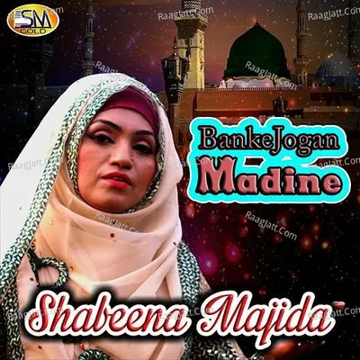 Banke Jogan Madine - Shabeena Majida