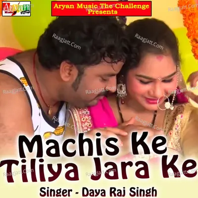 Machis Ke Tiliya Jara Ke Poster