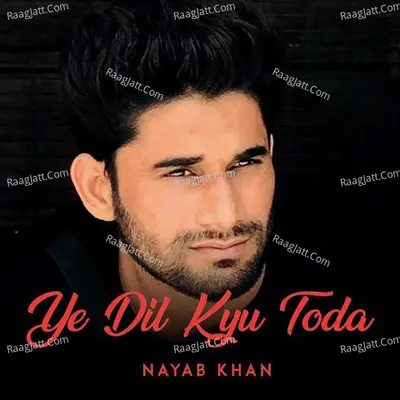 Ye Dil Kyu Toda Cover
