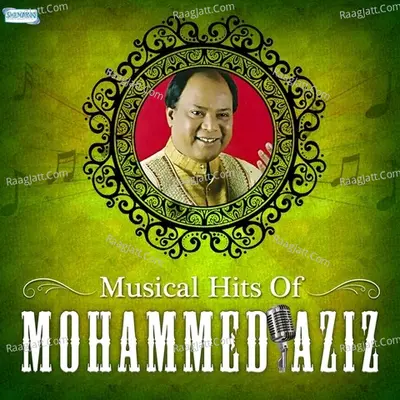 Musical Hits Of Mohammed Aziz - Anu Malik