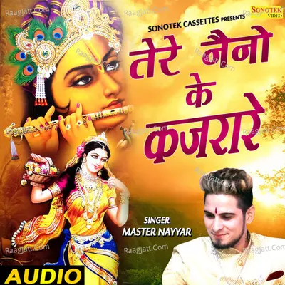 Tere Naino Ke Kajrare - Master Nayyar