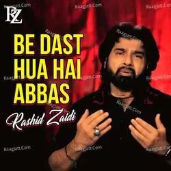Be Dast Hua Hai Abbas - Single