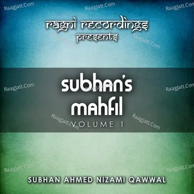 Subhan's Mahfil, Vol. 1 - Subhan Ahmed Nizami Qawwal