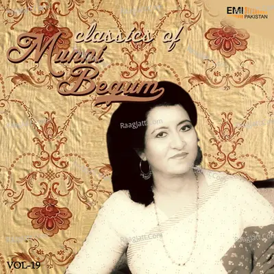 Classics of Munni Begum - Munni Begum
