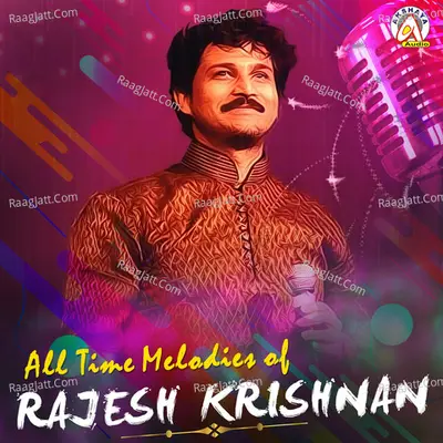 All Time Melodies of Rajesh Krishnan - Rajesh Krishnan