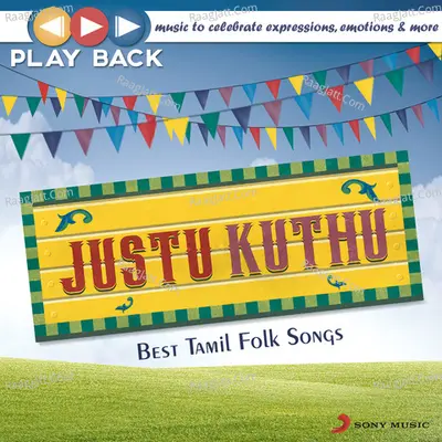 Playback: Justu Kuthu - Best Tamil Folk Songs Poster