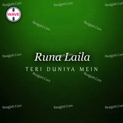 Teri Duniya Mein - Runa Laila