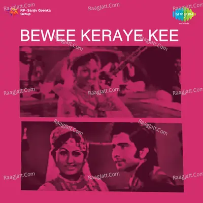 Bewee Keraye Kee - Asha Bhosle