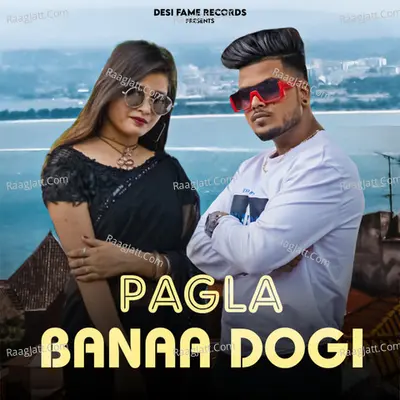 Pagla Banaa Dogi Cover
