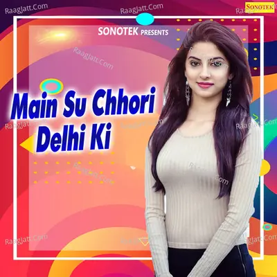 Main Su Chhori Delhi Ki