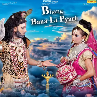 Bhang Bana Li Pyari
