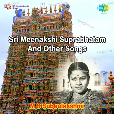 Sri Meenakshi Suprabhatam And Other Songs - M.S. Subbulakshmi