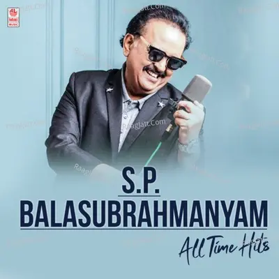 S.P. Balasubrahmanyam All Time Hits - S. P. Balasubrahmanyam