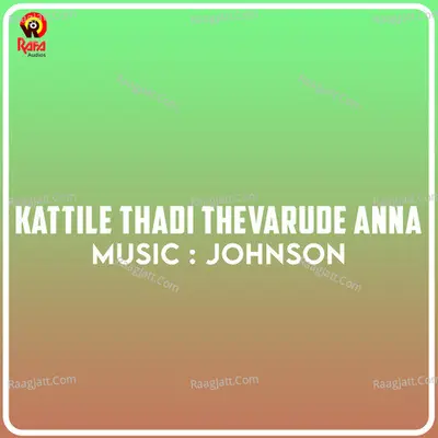 Kattile Thadi Thevarude Anna (Original Motion Picture Soundtrack) - Johnson