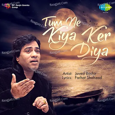 Tum Ne Kiya Ker Diya - Javed Bashir