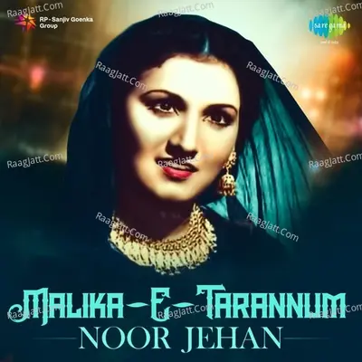 Malika-e-Tarannum - Noor Jehan - Naushad