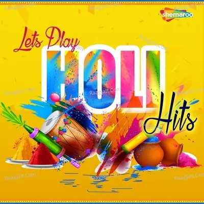 Lets Play Holi Hits Poster