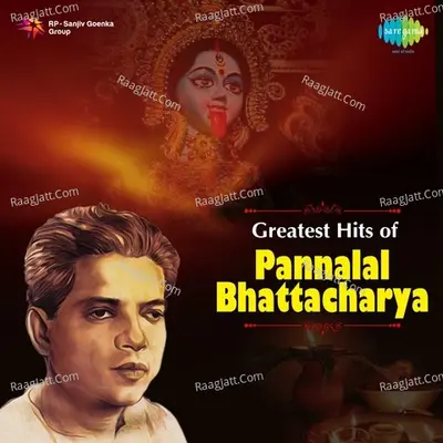 Greatest Hits Of Pannalal Bhattacharya - Panna Lal Bhattacharjee